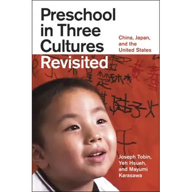 Preschool in Three Cultures Revisited: China, Japan, and the United States