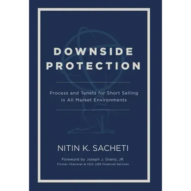 Downside Protection: Process and Tenets for Short Selling in All Market Environments