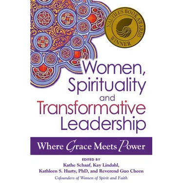 Women, Spirituality and Transformative Leadership: Where Grace Meets Power