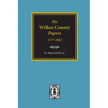 The Wilkes County Papers, 1777-1833.