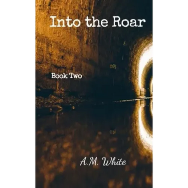 Into the Roar: Book Two of the Roar Series