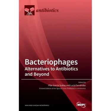 Bacteriophages: Alternatives to Antibiotics and Beyond
