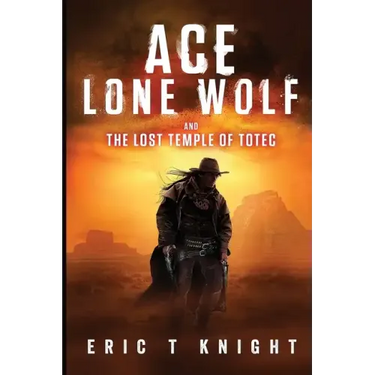 Ace Lone Wolf and the Lost Temple of Totec