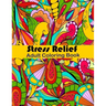 Stress Relief Adult Coloring Book: Anxiety and Stress Relief Adult Coloring Book Featuring 35 Floral and Garden themed Pattern Coloring Pages