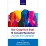 The Cognitive Basis of Social Interaction Across the Lifespan
