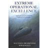 Extreme Operational Excellence: Applying the US Nuclear Submarine Culture to Your Organization
