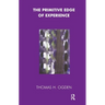 The Primitive Edge of Experience