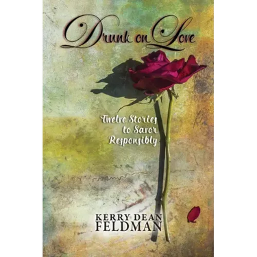Drunk on Love: Twelve Stories to Savor Responsibly