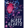House of Glass Hearts