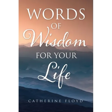 Words of Wisdom for Your Life