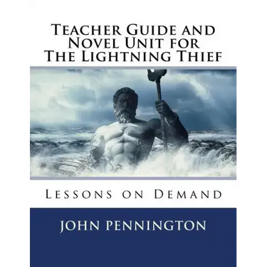 Teacher Guide and Novel Unit for The Lightning Thief: Lessons on Demand