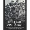 The Fight for Zimbabwe: The History and Legacy of the British Empire's Attempt to Establish a Colony in the 19th Century
