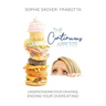 The Continuous Appetite: Understanding Your Cravings, Ending Your Overeating!
