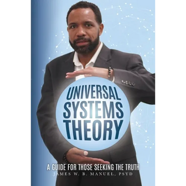 Universal Systems Theory: A Guide For Those Seeking The Truth