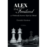Alex in Femiland: A Politically Incorrect Novel of Morals