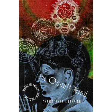 The Occult Mind: Magic in Theory and Practice