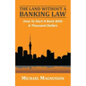 The Land Without A Banking Law: How To Start A Bank With A Thousand Dollars