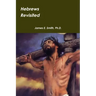 Hebrews Revisited