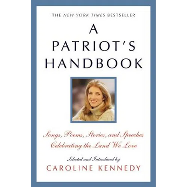 A Patriot's Handbook: Songs, Poems, Stories, and Speeches Celebrating the Land We Love