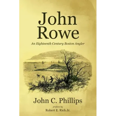 John Rowe: An Eighteenth Century Boston Angler