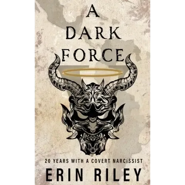A Dark Force 20 Years with a Covert Narcissist