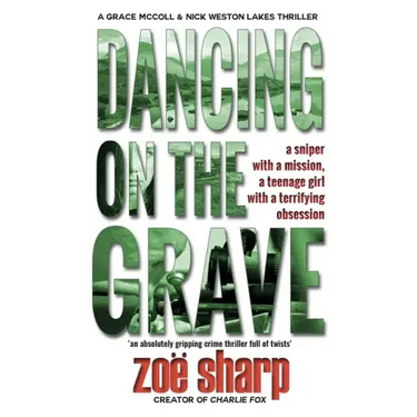 Dancing on the Grave: CSI Grace McColl & Detective Nick Weston Lakes crime thriller Book 1