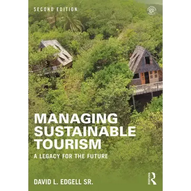 Managing Sustainable Tourism: A legacy for the future