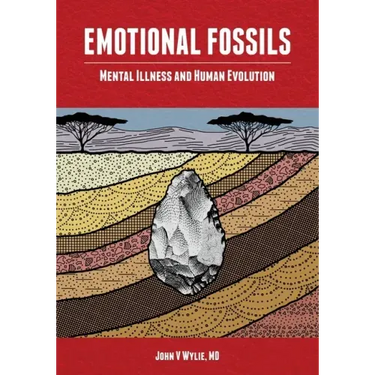 Emotional Fossils: Mental Illness and Human Evolution