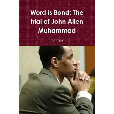 Word is Bond: The trial of John Allen Muhammad