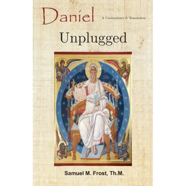 Daniel Unplugged: A Commentary & Translation