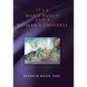 It's a Man's World and a Woman's Universe