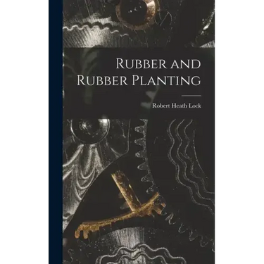 Rubber and Rubber Planting