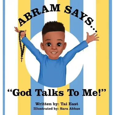 Abram Says: God Talks To Me!