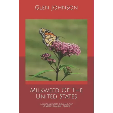 Milkweed Of The United States: Including Puerto Rico and the US Virgin Islands