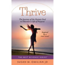 Thrive: The Journey of the Human Soul to Discover a Life of Purpose