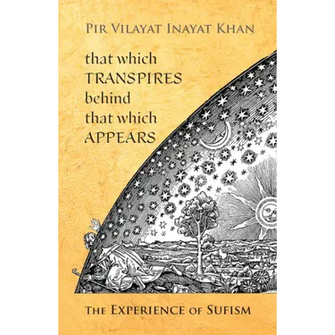That Which Transpires Behind That Which Appears: The Experience of Sufism