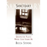 Sanctuary: Unexpected Places Where God Found Me