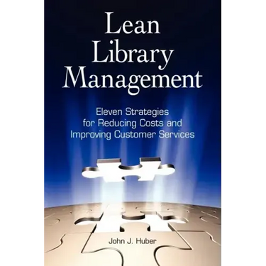Lean Library Management: Eleven Strategies for Reducing Costs and Improving Services