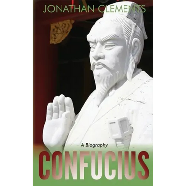 Confucius: A Biography