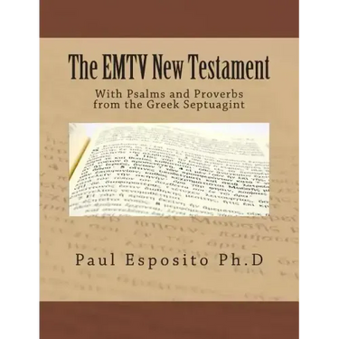 The EMTV New Testament: With Psalms and Proverbs from the Greek Septuagint