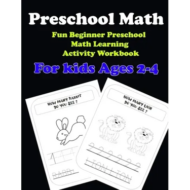 Preschool Math: Fun Beginner Preschool Math Learning Activity Workbook: For kids Ages 2-4: Preschool Math: Fun Beginner Preschool Math