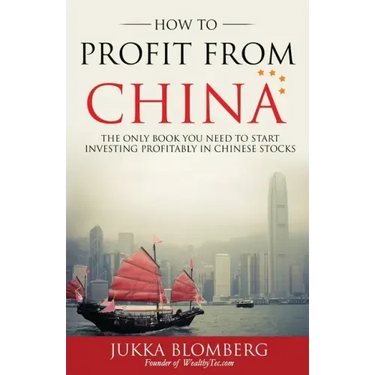 How to Profit from China: The only book you need to start investing profitably in Chinese stocks