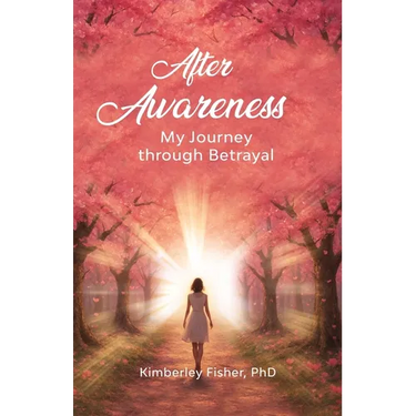 After Awareness: My Journey Through Betrayal