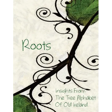 Roots: Insights From the Tree Alphabet of Old Ireland