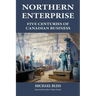 Northern Enterprise: Five Centuries of Canadian Business