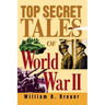 Top Secret Tales of World War II
