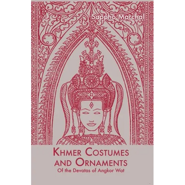 Khmer Costumes and Ornaments: After the Devata of Angkor Wat