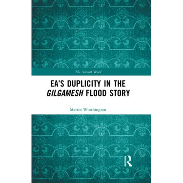 Ea's Duplicity in the Gilgamesh Flood Story