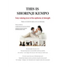This is Shorinji Kempo: Truly valuing love is the epitome of strength