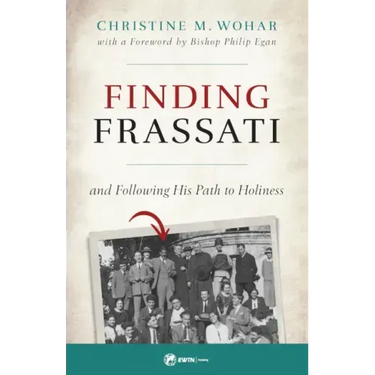 Finding Frassati: And Following His Path to Holiness